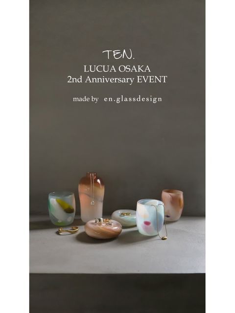 8/1〜START【TEN. ルクア大阪店2nd Anniversary】 - LUCUA osaka
